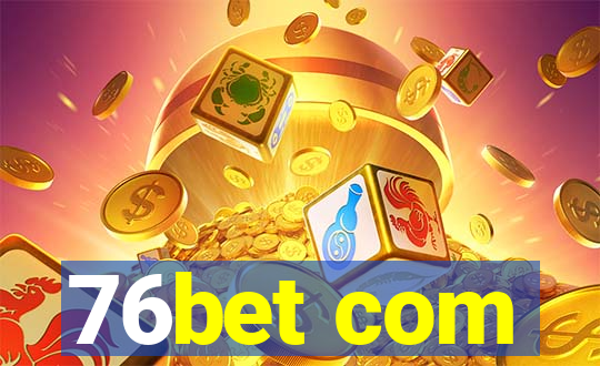 76bet com